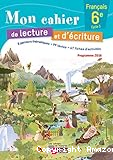 Mon cahier de lecture et d'écriture - Cycle 3 - 6e