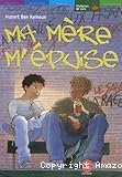 Ma mère m'épuise