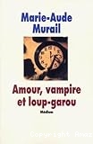 Amour, vampire et loup-garou