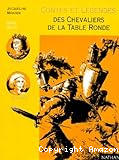 Contes et légendes des Chevaliers de la Table Ronde