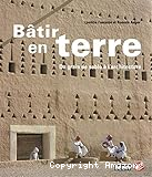 Bâtir en terre : du grain de sable à l'architecture