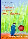 L'esclave qui parlait aux oiseaux