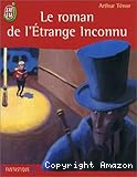Le roman de l'étrange inconnu