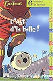 C'est d'la balle. 6 histoires de football, 2.