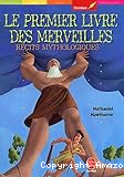 Le premier livre des merveilles : récits mythologiques