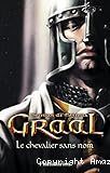 Graal. 1, Le chevalier sans nom