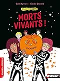 Les grandes années. Morts vivants !