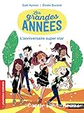Les grandes années. L'anniversaire super star.