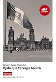 Ojala que te vaya bonito