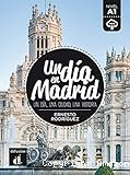 Un dia en Madrid : un dia, una ciudad, una historia : nivel A1