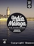 Un dia en Malaga : un dia, una ciudad, una historia : nivel A1