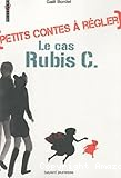 Petits contes à régler. 1, Le cas Rubis C