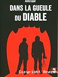 Dans la gueule du diable : roman