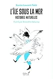 Histoires naturelles. L'île sous la mer