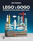 Lego à gogo : 30 modèles de ponts, bateaux, fusées, trains...