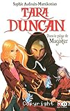 Tara Duncan. 6, Dans le piège de Magister