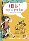 Coline : cap ou pas cap avec son handicap ?
