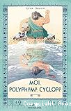 Moi, Polyphème, cyclope