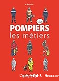 Pompiers : les métiers