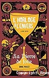 L'horloge à l'envers. 2, La pierre de folie