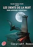 Les dents de la nuit : petite anthologie vampirique