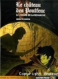Le château des Poulfenc. 2, L'heure de la revanche