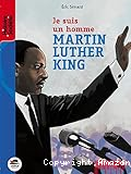 Je suis un homme : Martin Luther King