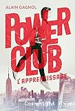 Power club. L'apprentissage